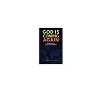 God Is Coming Again When? Why? How To Be Ready!