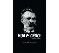 God Is Dead! - Friedrich Nietzsche: A 100-page Notebook for Philosophers & Philosophy Enthusiasts