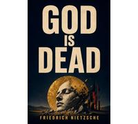 God is Dead. God Remains Dead. And We Have Killed Him: Selected Aphorisms from The Gay Science