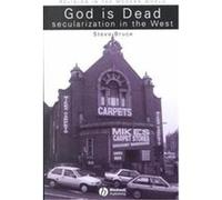 God Is Dead, Religion in the Modern World Steve Bruce (Auteur)