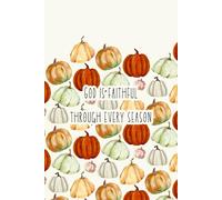 God is Faithful Pumpkin Notebook: 120 Pages | 6x9 in | Christian Autumn Journal | Encouraging Seasonal Notebook
