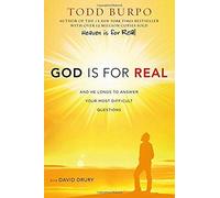 God Is For Real: And He Longs To Answer Your Most Difficult Questions