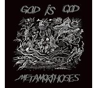God Is God - Metamorphoses