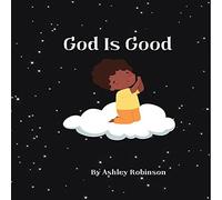 God Is Good: God Is Good, Christian, Faith, Prayer, Children's Prayer, Preschool, Kindergarten