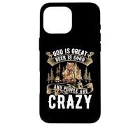 God is Great Beer is Good and People are Crazy Chemise Beer Coque pour iPhone 16 Pro Max