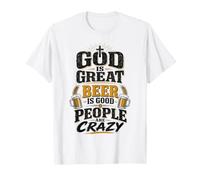 God is Great Beer is Good People are Just Crazy Funny T-Shirt