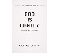 GOD IS IDENTITY: Identity, Not Language