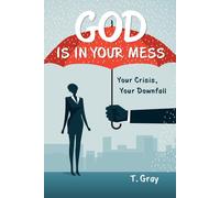 God Is In Your Mess