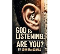 God Is Listening. Are You?
