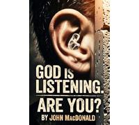 God Is Listening. Are You?