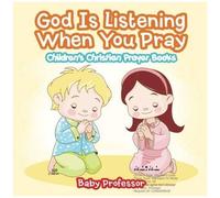 God Is Listening When You Pray - Children's Christian Prayer Books