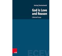 God is Love and Reason: Collected Essays