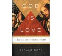 God Is Love by Gerald Bray Gerald Bray (Auteur)
