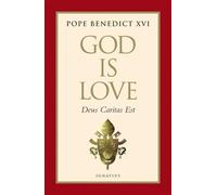 God Is Love: Deus Caritas Est