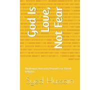 God Is Love, Not Fear: Awakening Humanity Beyond Fear-Based Religion