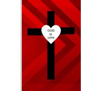 GOD IS LOVE: Walking in Light, Living with Purpose