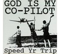 God Is My Co-Pilot - Speed Yr Trip by God Is My Co-Pilot (1995-04-04)