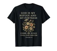 God is My Refuge and My Fortress Psaume 91 Under His Wings T-Shirt