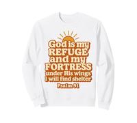 God is My Refuge and My Fortress Under His Wings Psaume 91 Sweatshirt