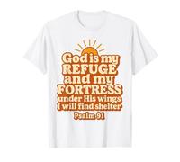 God is My Refuge and My Fortress Under His Wings Psaume 91 T-Shirt
