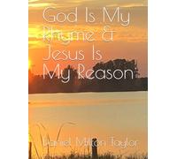 God Is My Rhyme & Jesus Is My Reason