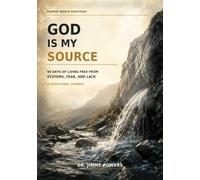 God is My Source: 90 Days of Living Free from Systems, Fear, and Lack