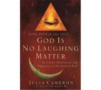 God Is No Laughing Matter Julia Cameron (Auteur)