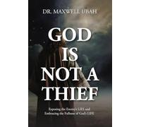 God Is Not a Thief: Exposing the Enemy's LIES and Embracing the Fullness of God's LIFE