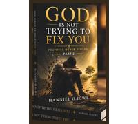 God Is Not Trying to Fix You - Part 2: You Were Never Broken: Discovering Your Divine Identity Through Grace, Rest, and Revelation in Christ