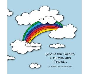 God is our Father, Creator, and Friend...