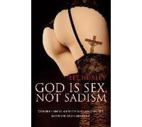 God Is Sex, Not Sadism
