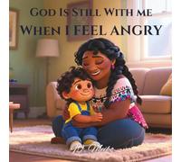 God Is Still With Me When I Feel Angry: A Faith-Based Bedtime Series