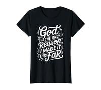 God is The Only Reason I Made It This Far Faith Quotes - T-Shirt Graphique avec Valeur