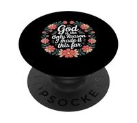 God is The Only Reason I Made It This Far - PopSockets PopGrip Adhésif