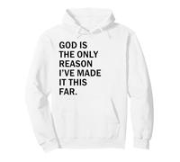 God is The Reason I've Made It This Far Sweat à Capuche