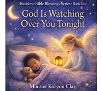 God Is Watching Over You Tonight: Bedtime Bible Blessings Series - Book Two