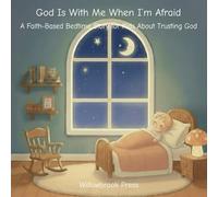 God Is With Me When I'm Afraid