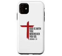 God is with You Wherever You Go Bible Verse Joshua 1:9 Jesus Coque pour iPhone 11