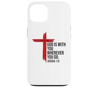 God is with You Wherever You Go Bible Verse Joshua 1:9 Jesus Coque pour iPhone 13