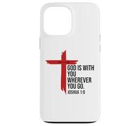 God is with You Wherever You Go Bible Verse Joshua 1:9 Jesus Coque pour iPhone 13 Pro Max