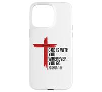 God is with You Wherever You Go Bible Verse Joshua 1:9 Jesus Coque pour iPhone 15 Pro Max