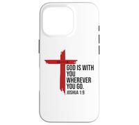 God is with You Wherever You Go Bible Verse Joshua 1:9 Jesus Coque pour iPhone 16 Pro
