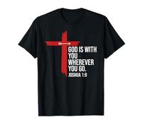 God is with You Wherever You Go Christian Cross Joshua 1:9 T-Shirt