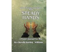 God Is Writing Your Story With Steady Hands: A Prayer Journal For Men