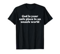 God is Your Safe Place in an Unsafe World Christian Faith T-Shirt