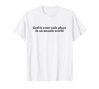 God is Your Safe Place in an Unsafe World, Faith Christian T-Shirt