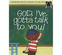 God, I've Gotta Talk to You!, Arch Books Anne Jennings, Walter Wangerin (Auteur)