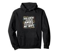 God Knew I Needed An Angel So He Gave Me My Wife ----- Sweat à Capuche