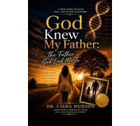 God Knew My Father: The Father God Led Me To