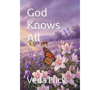 God Knows All: And He Knows, All of You